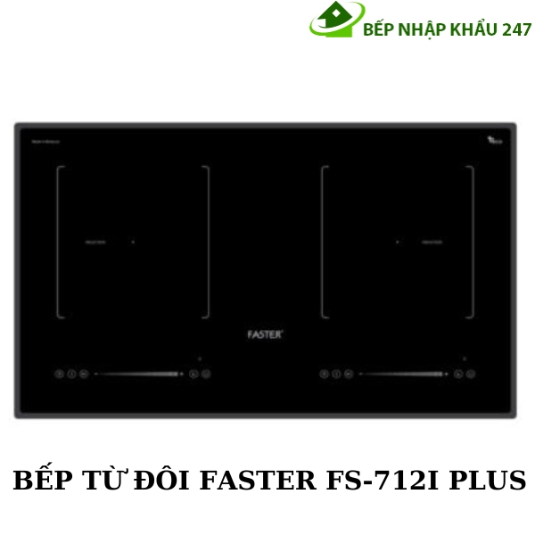 Bếp Từ  Faster FS 712I Plus